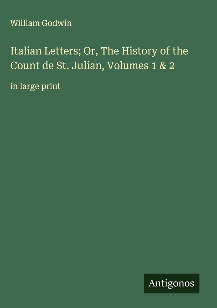 Italienische Briefe oder Die Geschichte des Grafen von St. Julian, Bände 1 und 2