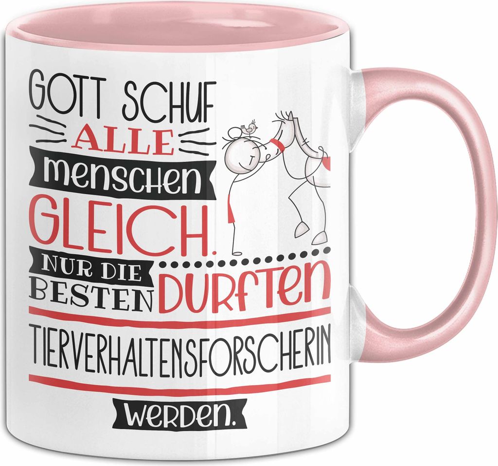 Tierverhaltensforscherin Geschenk Becher Tasse Gott Schuf Alle Menschen Gleich Nur Die Besten Durfeten Tierverhaltensforscherin Werden Geschenkidee...