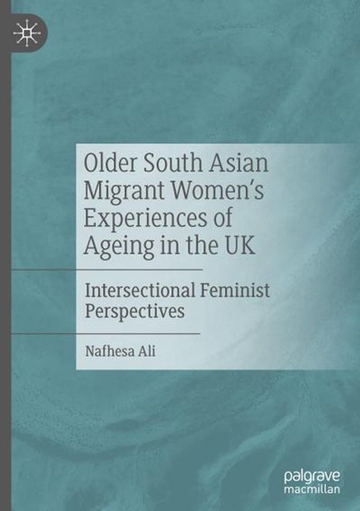 ISBN Older South Asian Migrant Women’s Experiences of Ageing in the UK, Englisch, Hardcover, 196 Seiten