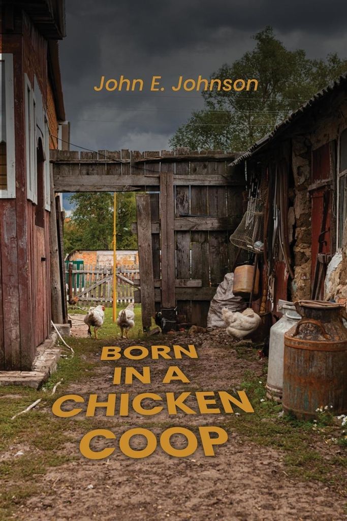Born in a Chicken Coop