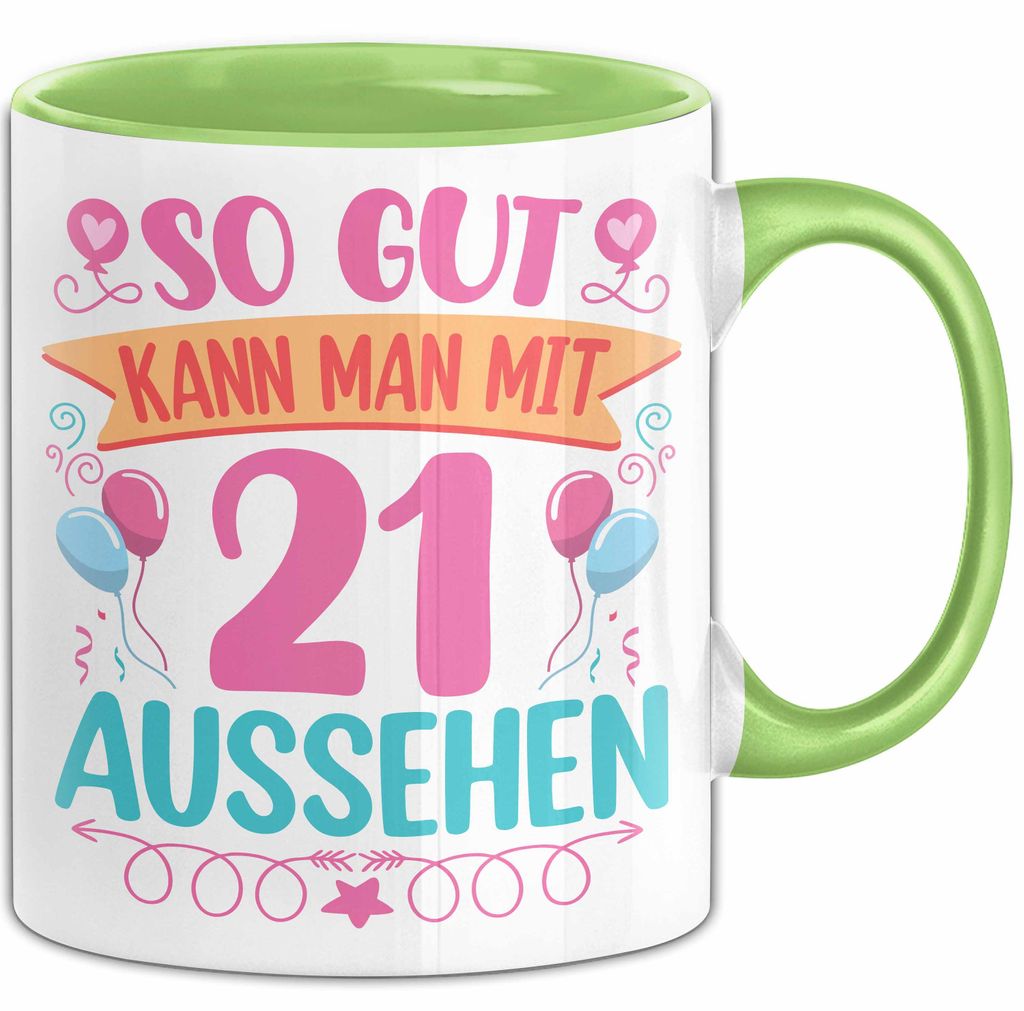 21er Geburtstag Tasse Geschenk Frauen So Gut Kann Man Mit 21 Aussehen Geschenkidee Geburtstag (Grün)
