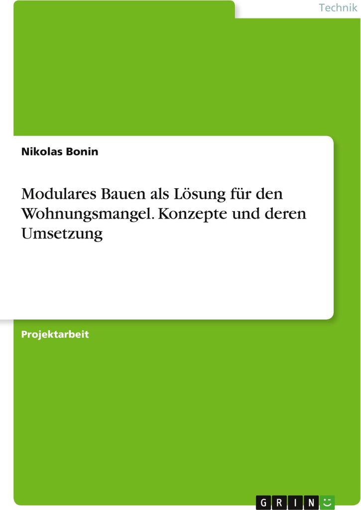 Modulares Bauen als Lösung für den Wohnungsmangel. Konzepte und deren Umsetzung