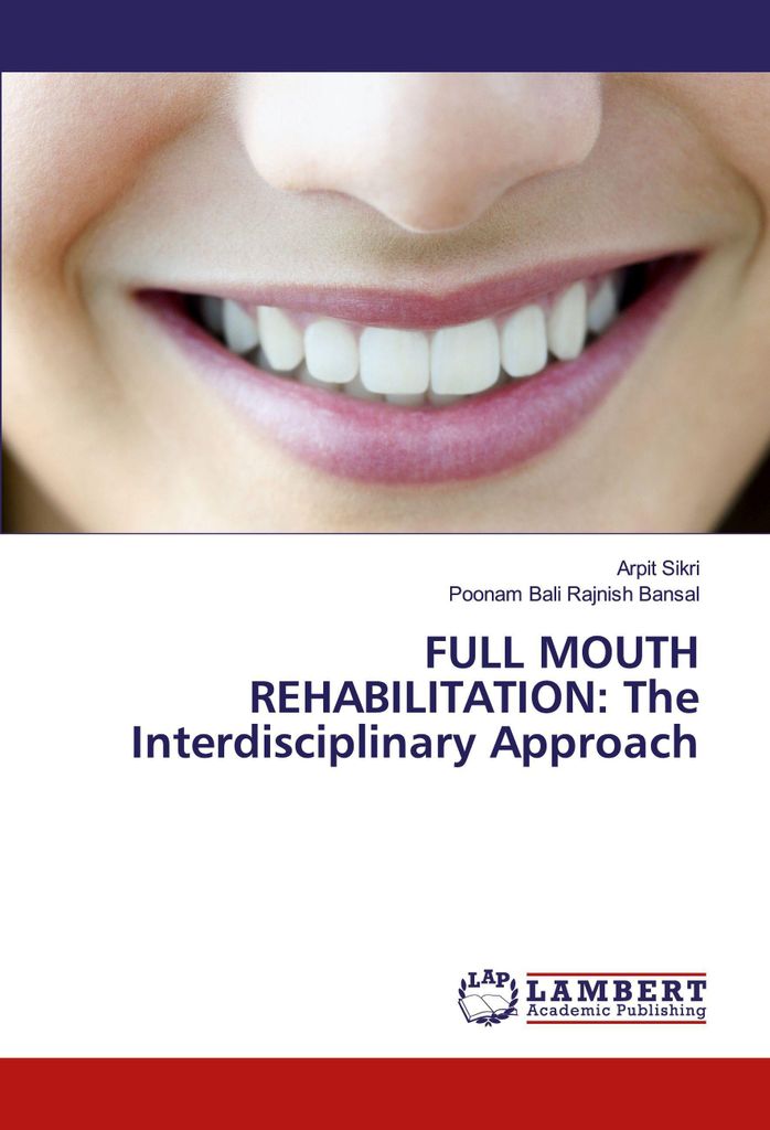 FULL MOUTH REHABILITATION: The Interdisciplinary Approach