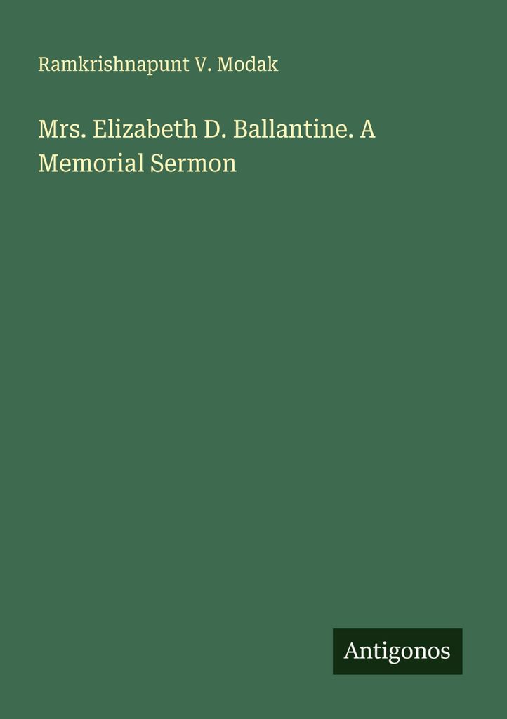 Mrs. Elizabeth D. Ballantine. A Memorial Sermon