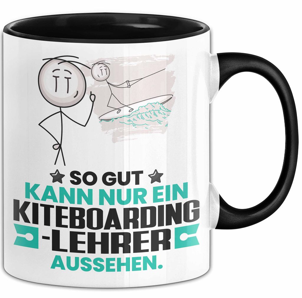 Kiteboarding-Lehrer Geschenk Tasse So Gut Kann Nur Ein Kiteboarding-Lehrer Aussehen Geschenkidee Kaffee-Becher (Schwarz)