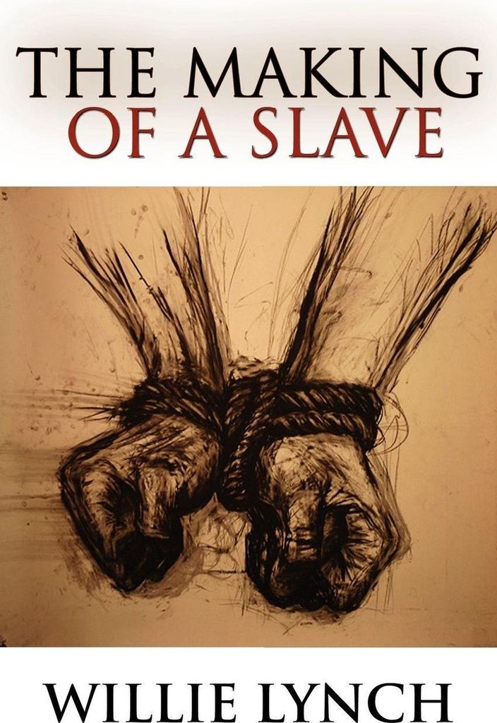 The Willie Lynch Letter and the Making of a Slave