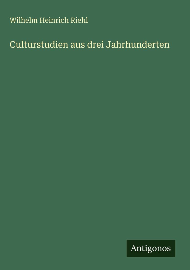 Culturstudien aus drei Jahrhunderten