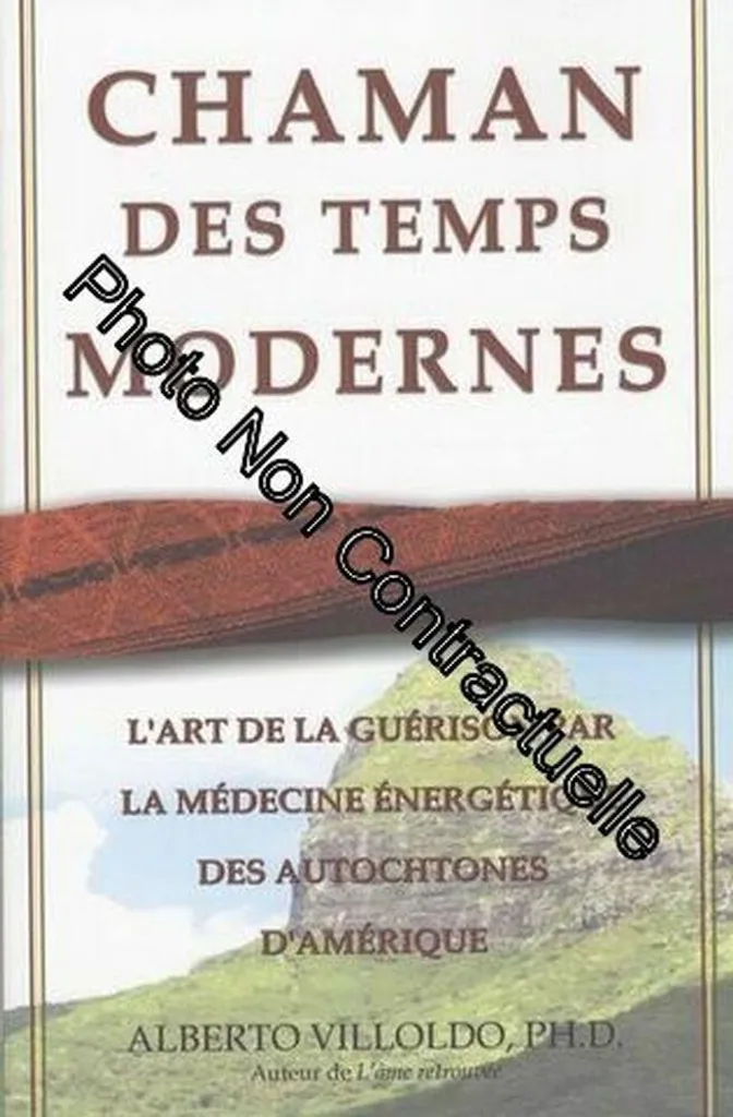 Chaman des Temps Modernes : livre sur la guérison énergétique amérindienne