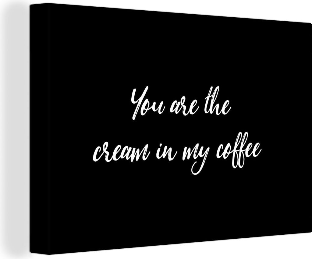 OneMillionCanvasses - Leinwandbilder - 140x90 cm, Sprichwörter - Du bist die Sahne in meinem Kaffee - Zitate - Partner, Wandbilder Kunstdruck Wa...