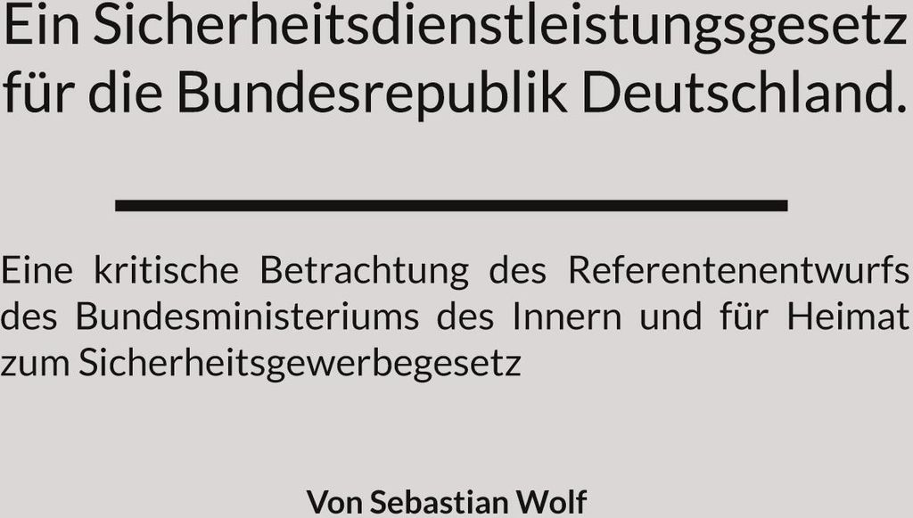 Ein Sicherheitsdienstleistungsgesetz für die Bundesrepublik Deutschland.