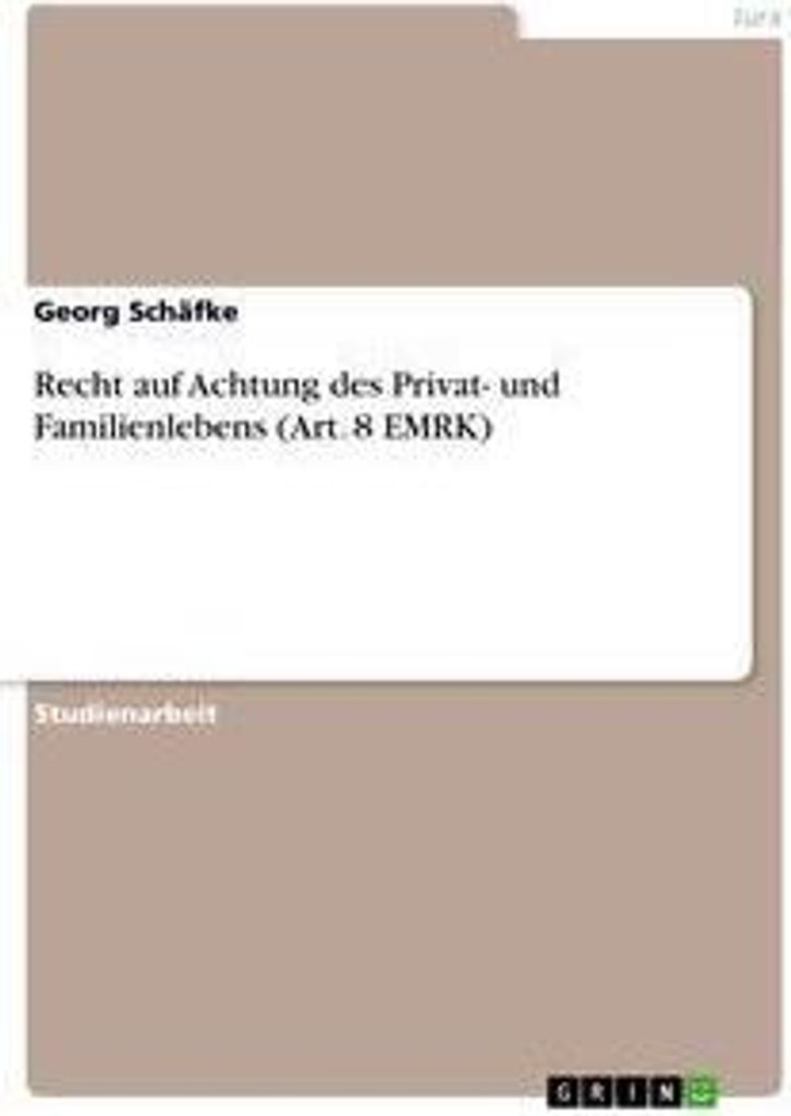 Recht auf Achtung des Privat- und Familienlebens (Art. 8 EMRK)
