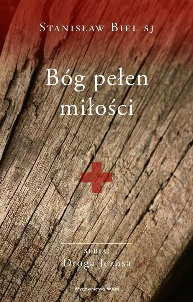 Książka Bóg pełen miłości Stanisław Biel SJ