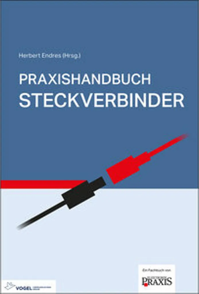 Praxishandbuch Steckverbinder : Guide technique des connecteurs de précision