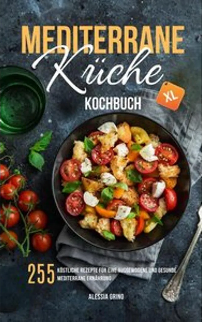 Cuisine méditerranéenne Livre XL Illustré avec 200 Idées de Repas Faciles