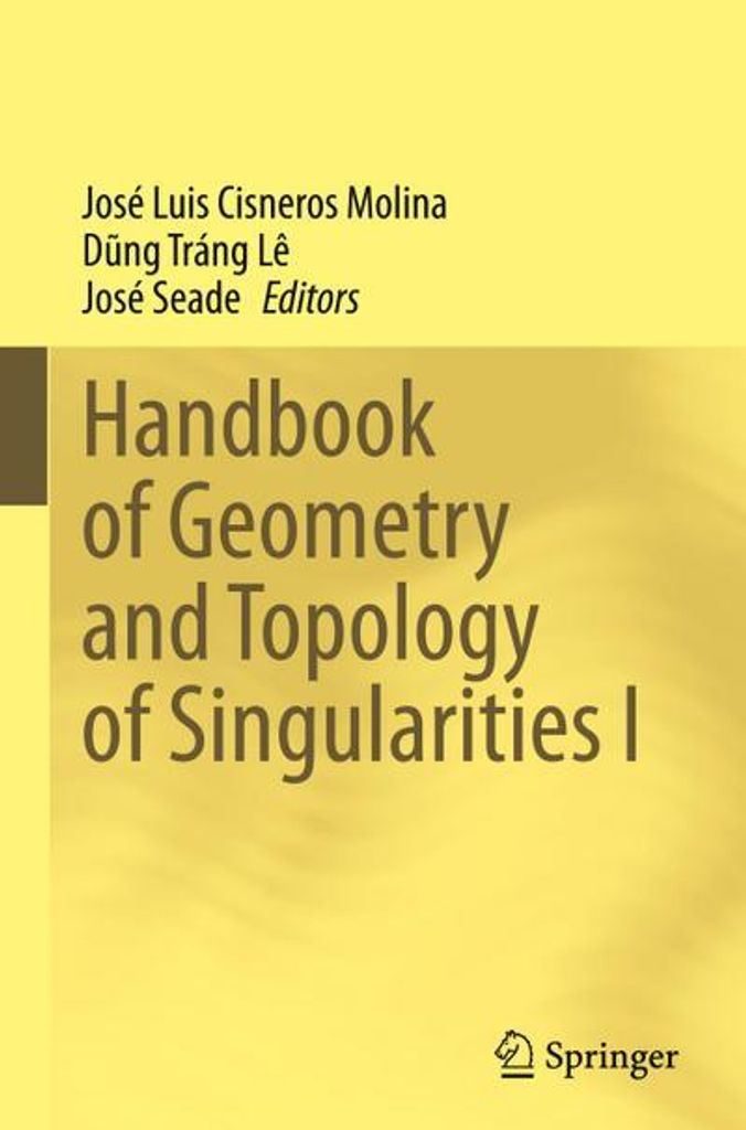 Handbook of Geometry and Topology of Singularities I