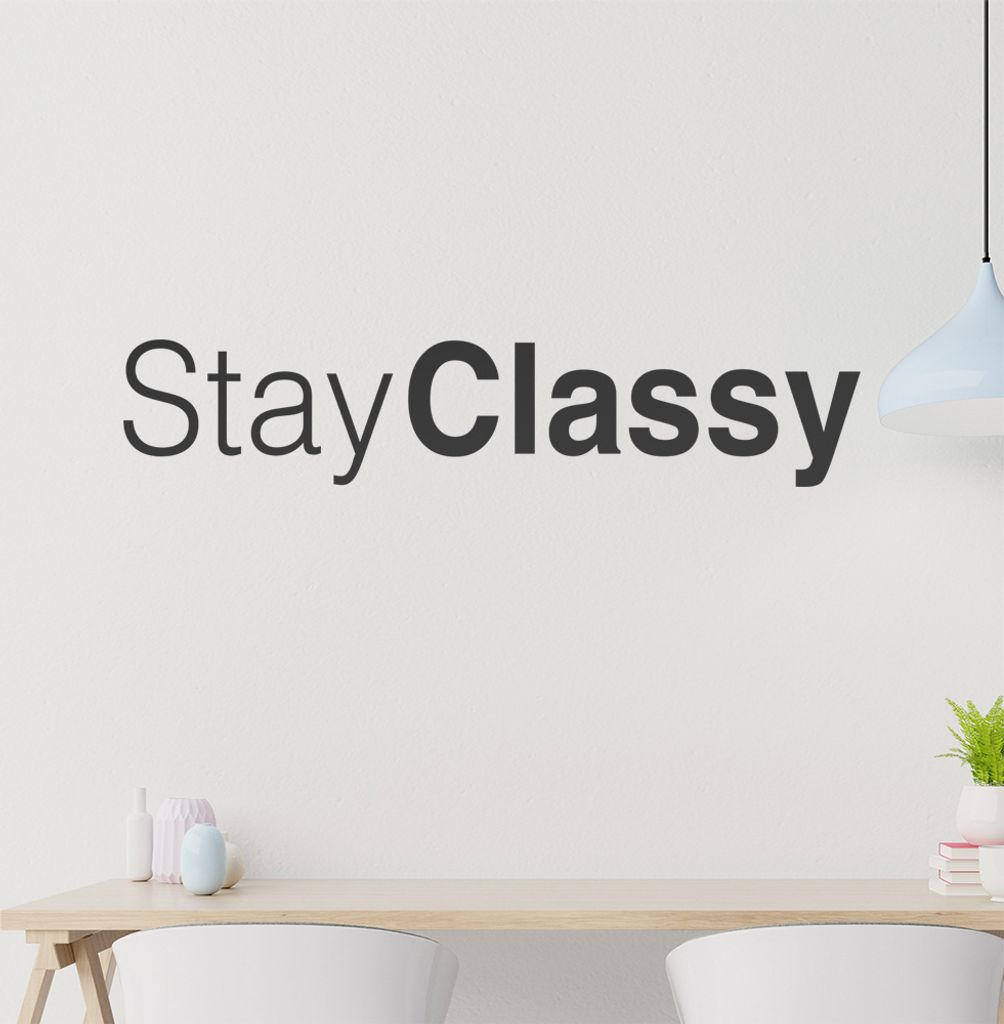 StayClassy Wandtattoo in 6 Größen - Wandaufkleber Wall Sticker - Dekoration, Küche, Wohnzimmer, Schlafzimmer, Badezimmer