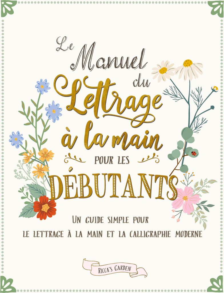 Le manuel du lettrage à la main pour les débutants