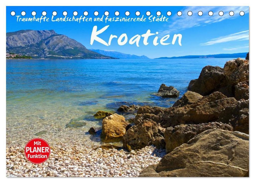Kroatien - Traumhafte Landschaften und faszinierende Städte (Tischkalender 2027 DIN A5 quer), CALVENDO Monatskalender