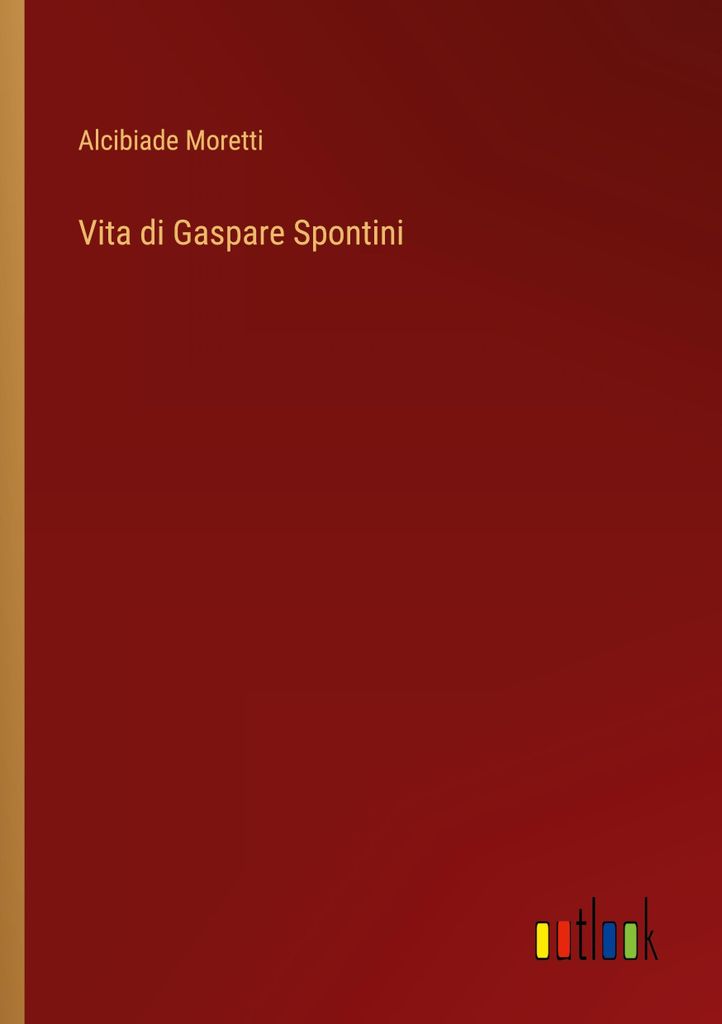 Vita di Gaspare Spontini
