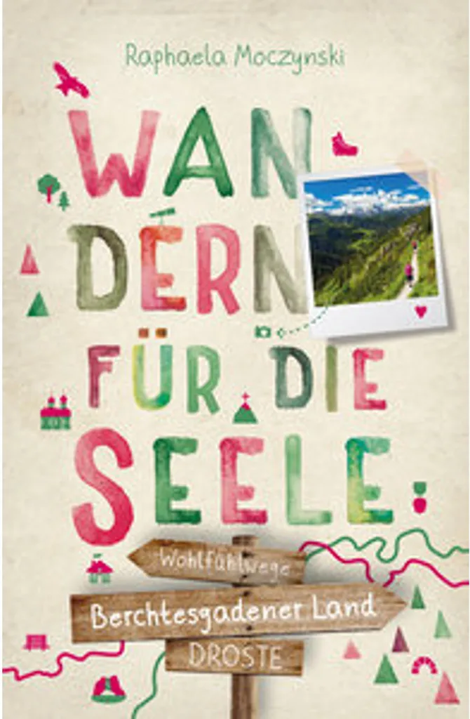Berchtesgadener Land : Wandern für die Seele - Guide Randonnée 192p