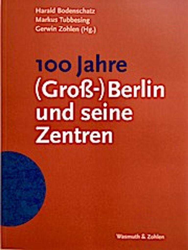 100 Jahre (Groß-)Berlin und seine Zentren