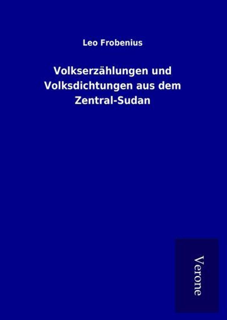 Volkserzählungen und Volksdichtungen aus dem Zentral-Sudan