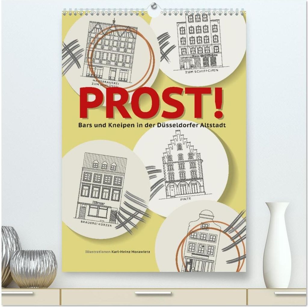 PROST! Bars und Kneipen in der Düsseldorfer Altstadt (hochwertiger Premium Wandkalender 2026 DIN A2 hoch), Kunstdruck in Hochglanz