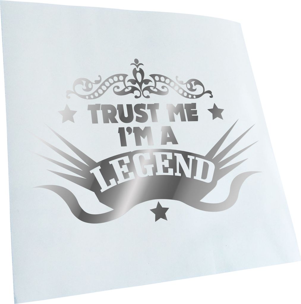 Kiwistar - Autoaufkleber - Trust me im a legend - Chrom - 24x16cm - Aufkleber für Auto, Laptop, Fahrrad, LKW, Motorrad mehrfarbig JDM Decal Racing
