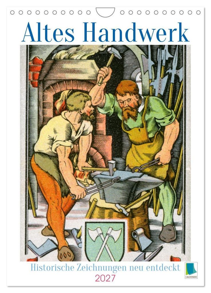 Altes Handwerk: Historische Zeichnungen neu entdeckt (Wandkalender 2027 DIN A4 hoch), CALVENDO Monatskalender