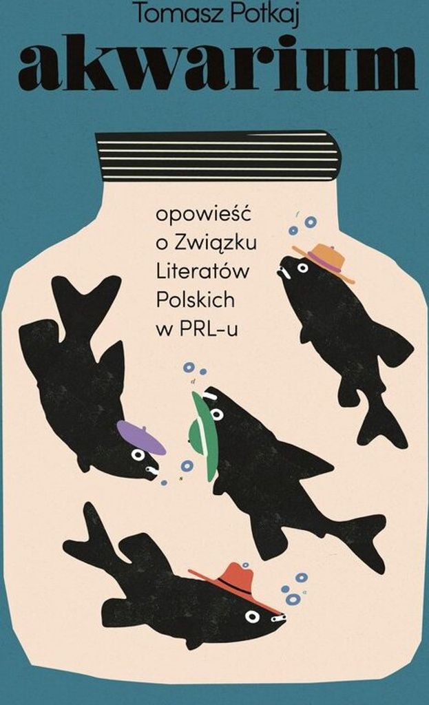 Akwarium. Opowieść o Związku Literatów Polskich - Tomasz Potkaj
