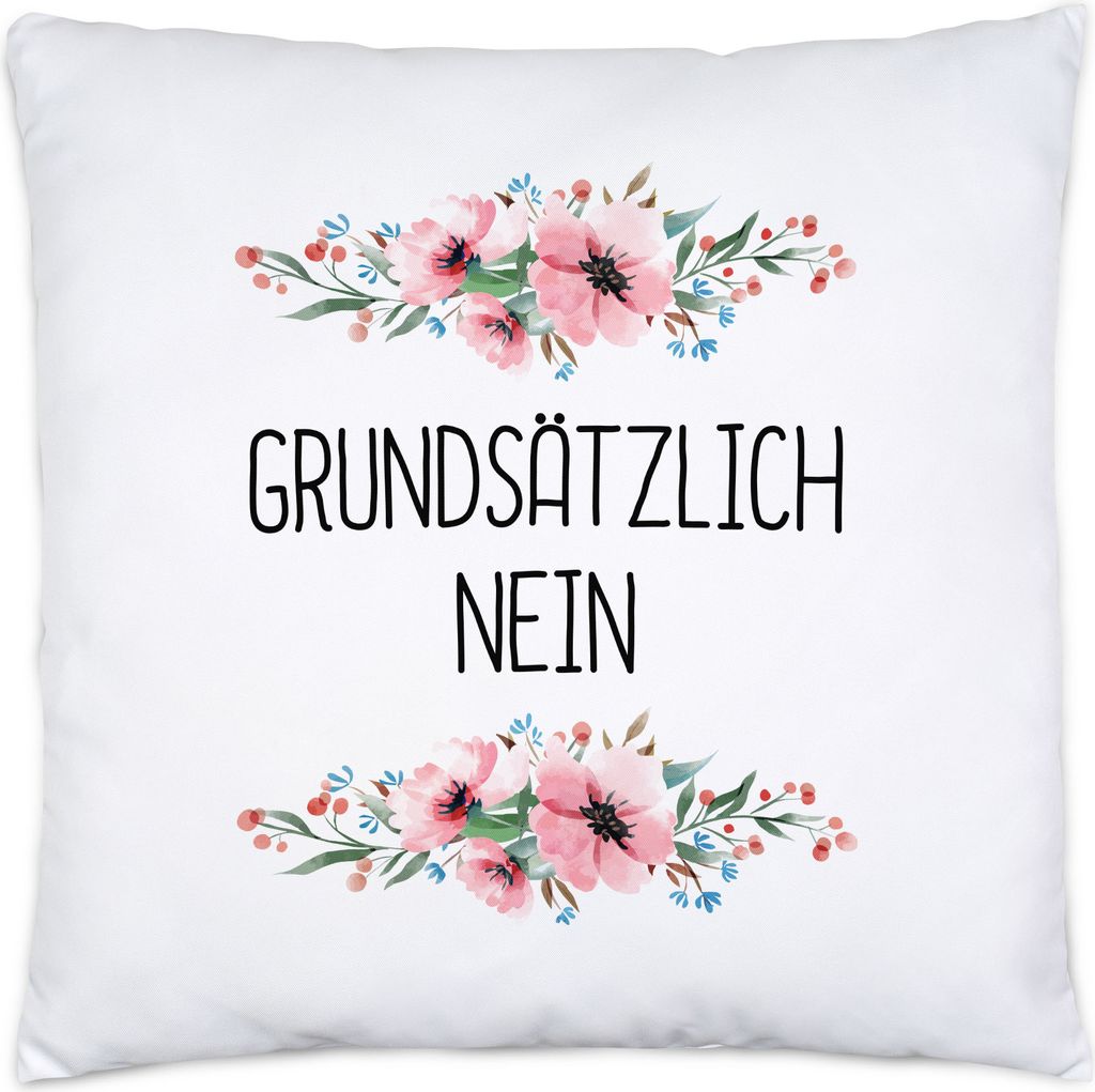 Kissen mit Spruch Grundsätzlich nein lustig sarkastisch humorvoll Dekokissen mit Blumen Motiv Geschenk