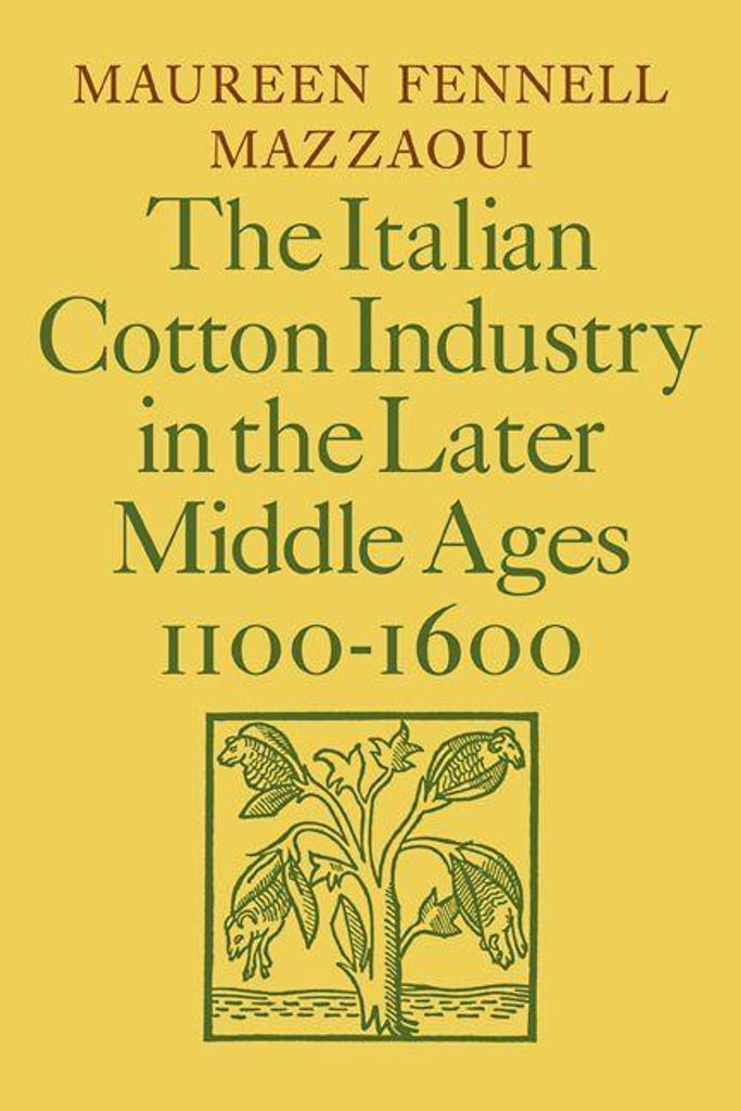 The Italian Baumwolle Industry in the Later Middle Ages, 1100 1600