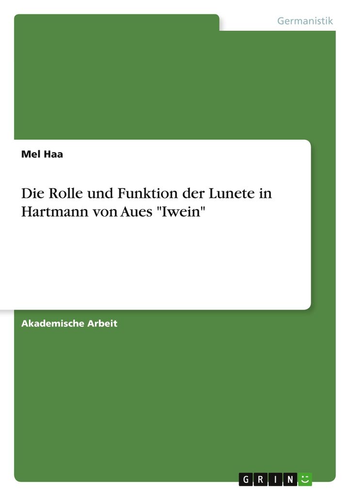 Die Rolle und Funktion der Lunete in Hartmann von Aues "Iwein"