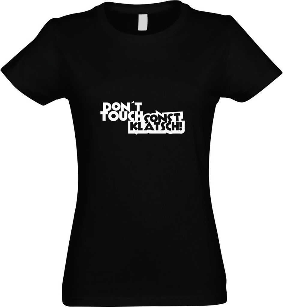 Kiwistar - T-Shirt tailliert - Damen - schwarz - Dont Touch! Sonst klatsch! - mit Motiv Bedruckt - Funshirt Design - Sport - Freizeit - Damen - XL