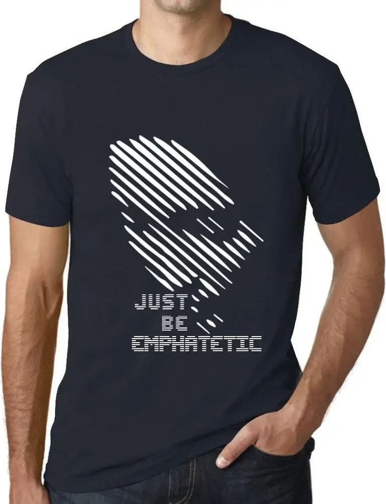 Herren Grafik T-Shirt Sei einfach empathisch – Just Be Emphatetic – Öko-Verantwortlich Vintage Jahrgang Kurzarm Lustige Druck Geburtstag Gesch...