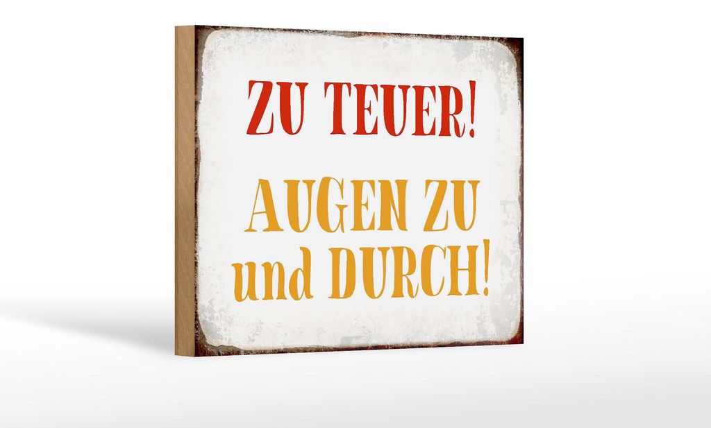 Holzschild Spruch 18x12cm zu teuer Augen zu und durch