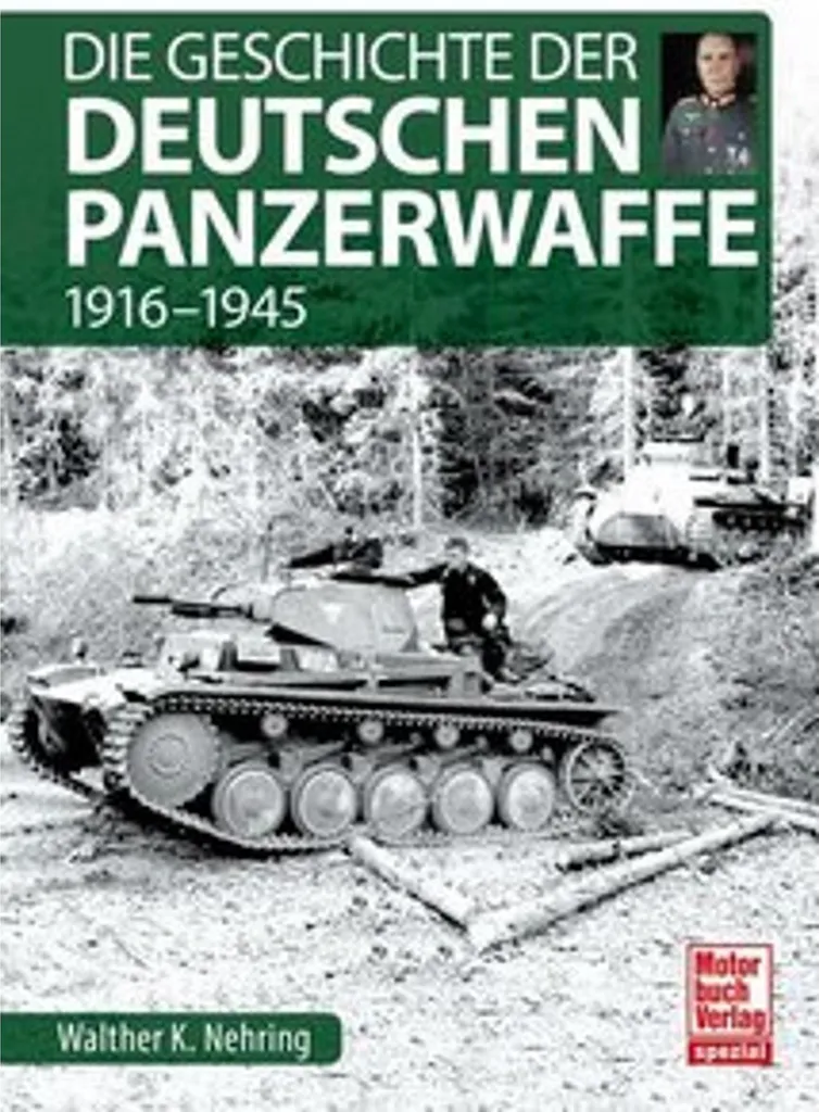 Die Geschichte der Deutschen Panzerwaffe : Tout sur les Chars Allemands