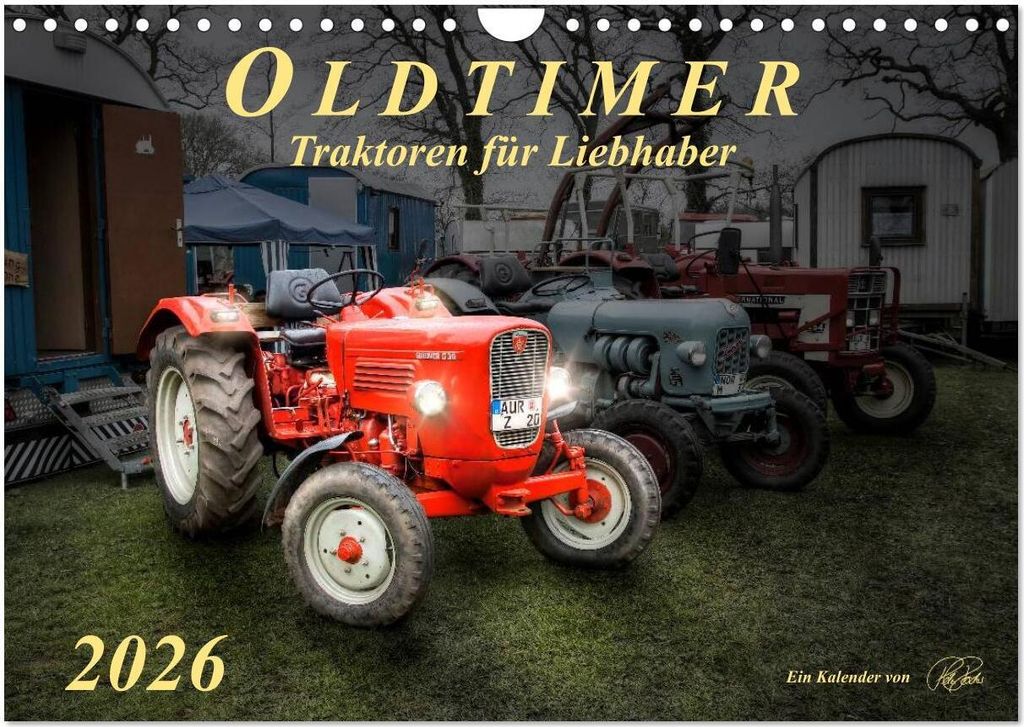 Oldtimer - Traktoren für Liebhaber (Wandkalender 2026 DIN A4 quer), CALVENDO Monatskalender