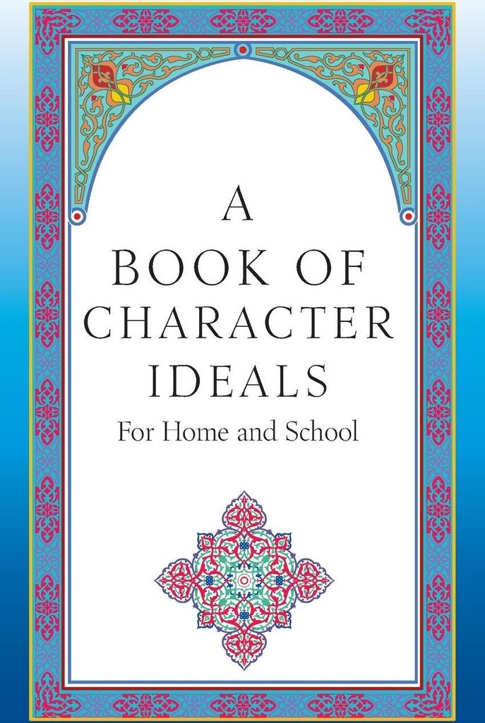 A Book of Character Ideals for Home and School