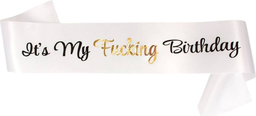 Oblique Unique Schärpe Its My F***ing Birthday Geburtstag Party Feier Accessoire weiß