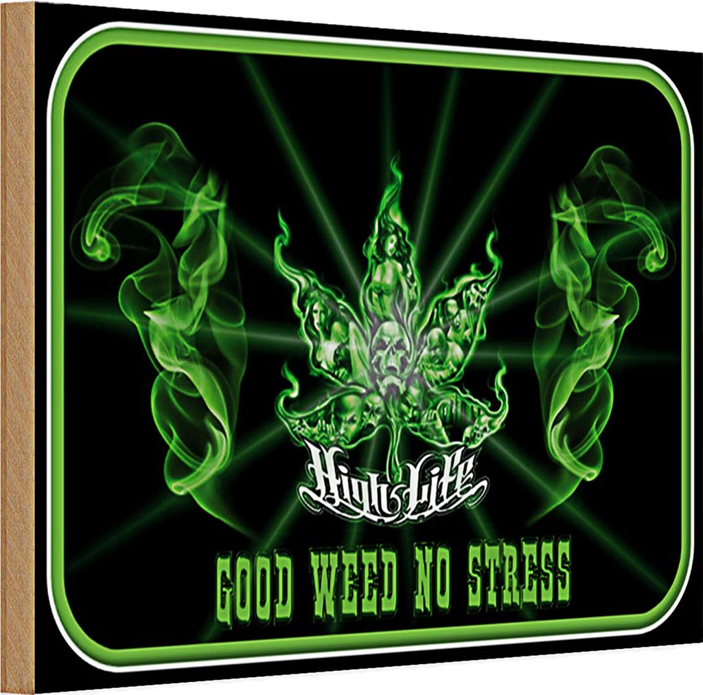 Holzschild Spruch 30x20cm High Life good weed no stress