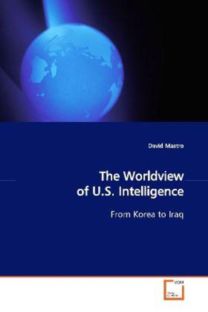Mastro, D: The Worldview of U.S. Intelligence