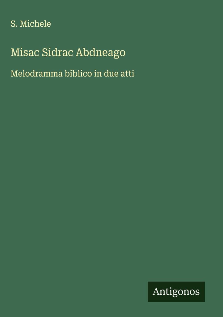 Misac Sidrac Abdneago