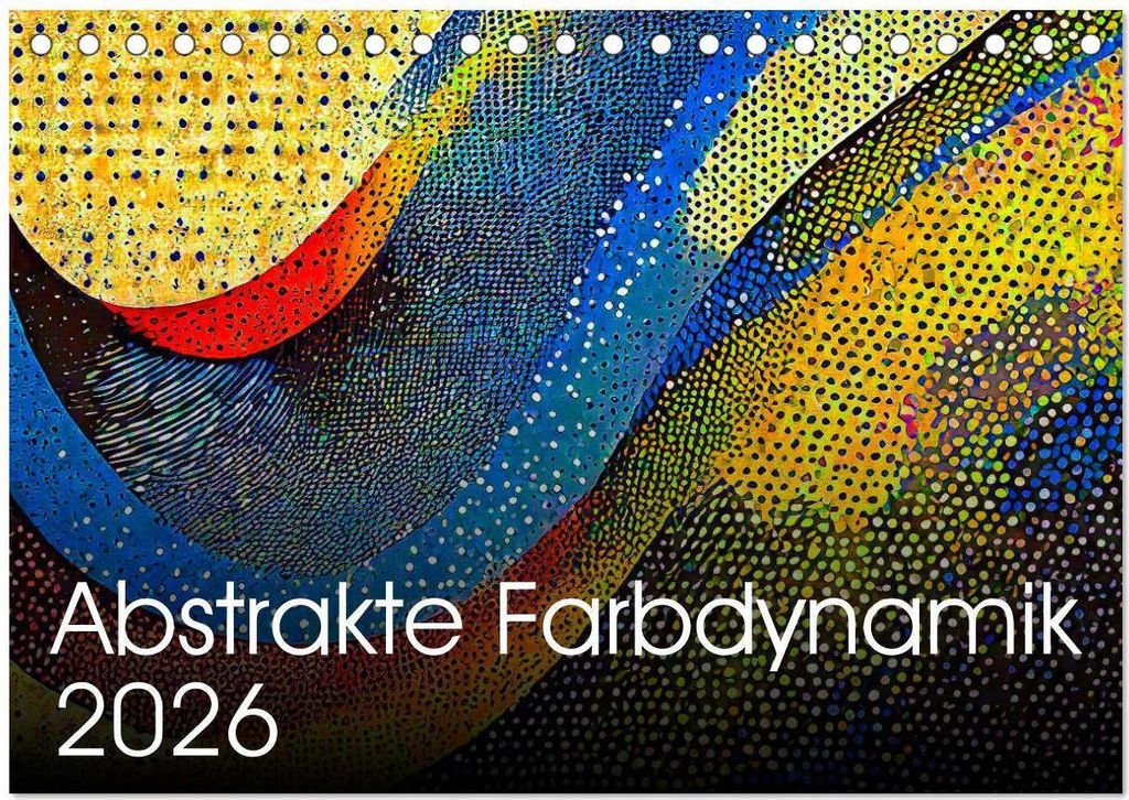 Abstrakte Farbdynamik (Tischkalender 2026 DIN A5 quer), CALVENDO Monatskalender