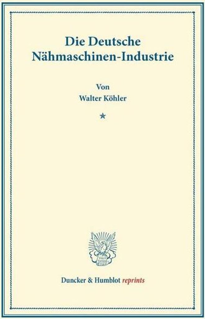 Die Deutsche Nähmaschinen-Industrie