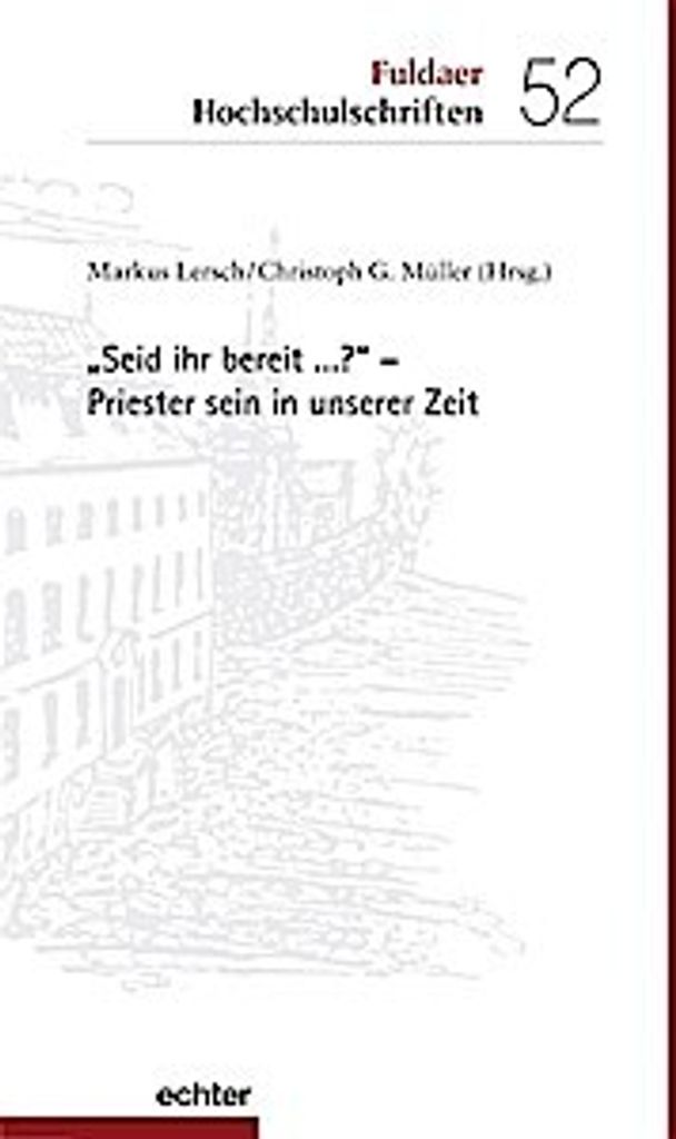 Seid ihr bereit ...?"" - Priester sein in unserer Zeit