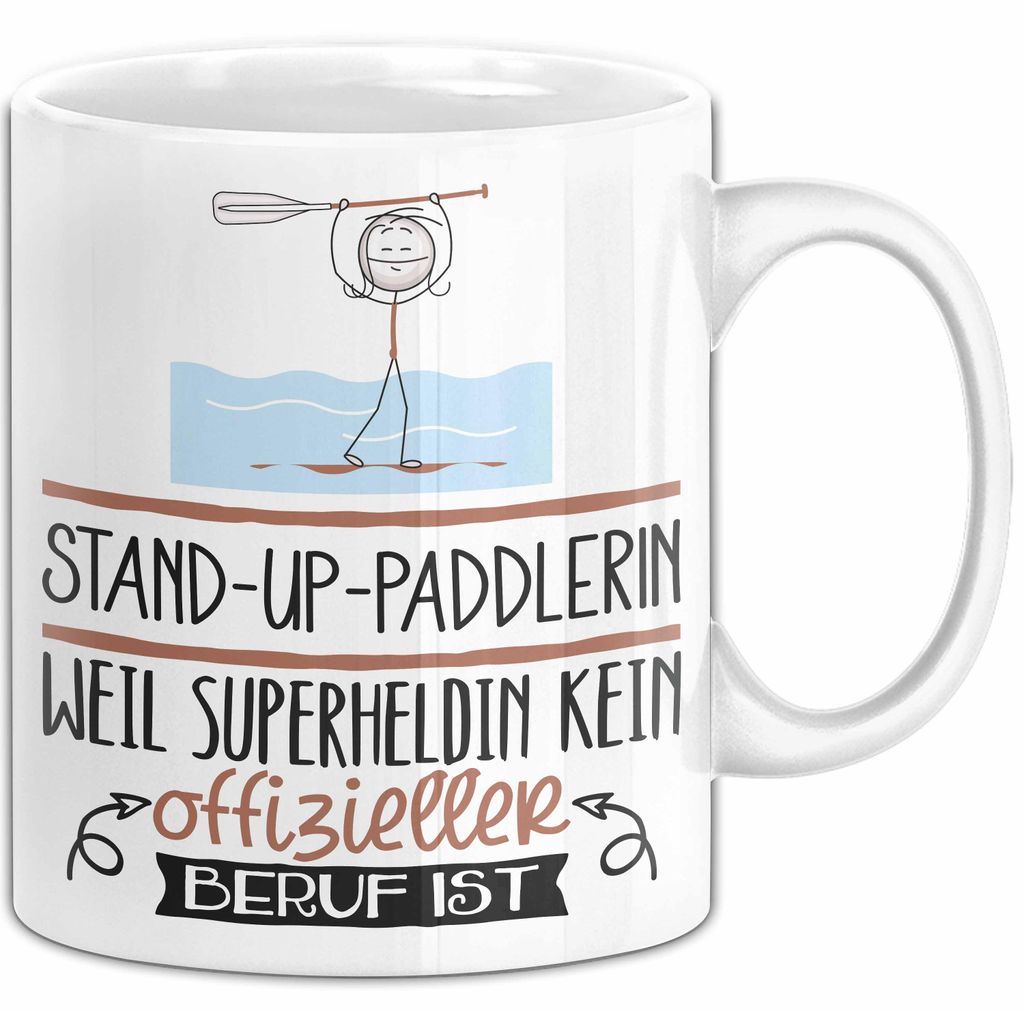 Stand-Up-Paddlerin Geschenk Tasse Lustiger Spruch Stand-Up-Paddlerin Weil Superheldin Kein Offizieller Beruf Ist Geschenkidee (Weiß)