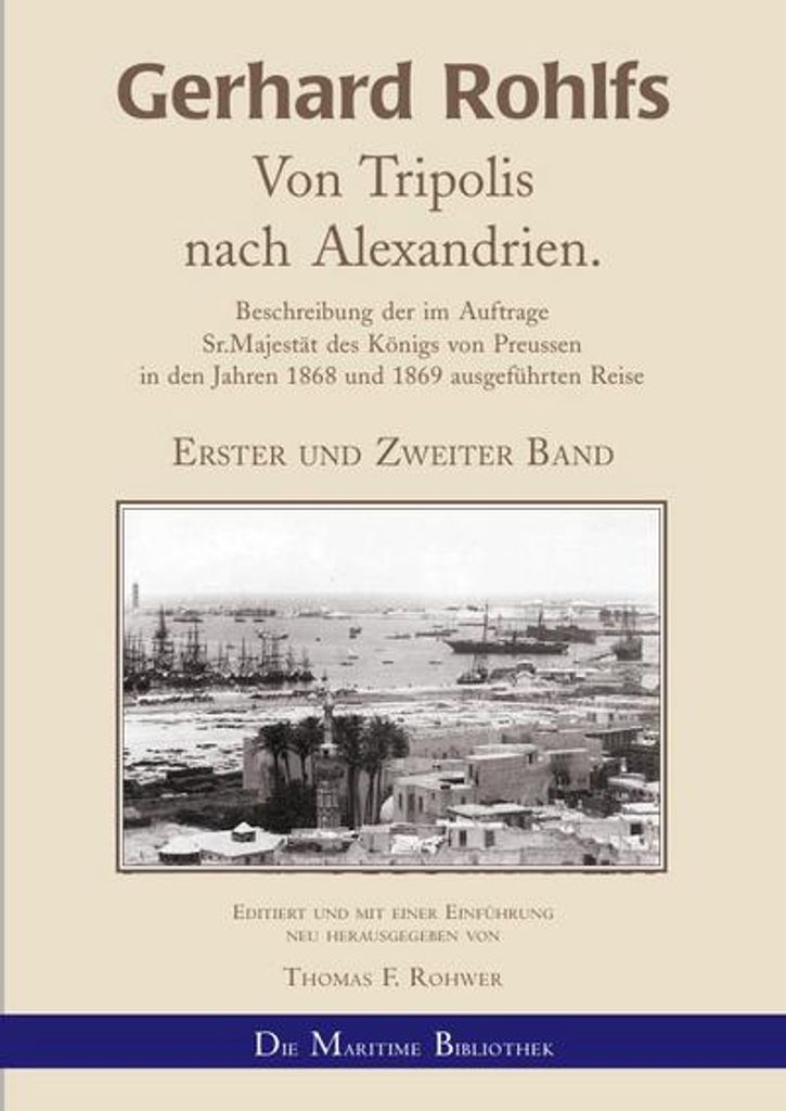 Gerhard Rohlfs - Von Tripolis nach Alexandrien.