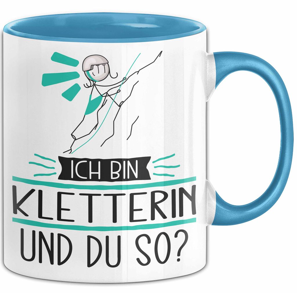 Kletterin Tasse Geschenk Ich Bin Kletterin Und Du So Geschenkidee Lustiger Spruch Becher (Blau)