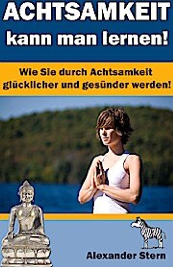 Achtsamkeit kann man lernen!